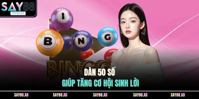 Dàn 50 số giúp tăng cơ hội sinh lời