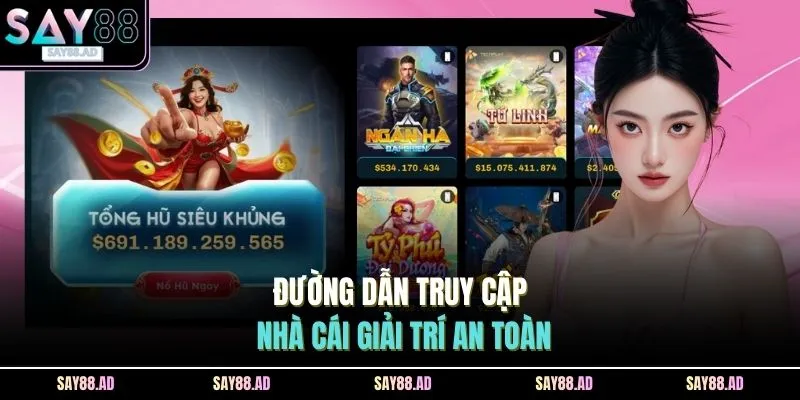 Home 13 Đường dẫn truy cập nhà cái SAY88 an toàn